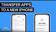 How To Transfer Apps To A New iPhone