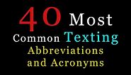 The 40 Most Common Texting Abbreviations and Acronyms