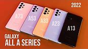 Every Samsung Galaxy A Series Phone Compared (2022): A03 A13 A23 A33 A53 A73