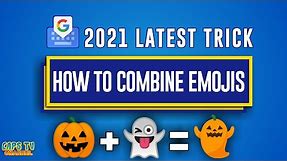How to Combine Two Emojis | How to Merge Two Emojis | Google Keyboard