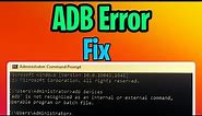 ADB is not recognized as an internal or external command | 2022 Fix | adb error