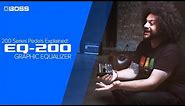 BOSS 200 Series Pedals Explained: EQ-200 Graphic Equalizer