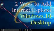 Add Internet Explorer Icon (IE) on Windows 10 desktop