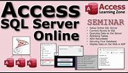 Use Access databases over the Internet! Introducing the Microsoft Access SQL Server Online Seminar