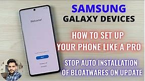 Samsung Galaxy Devices : How To Setup Your Phone Like A Pro?