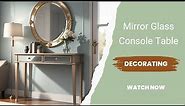 Mirror Glass Console Table Decorating Ideas | DIY Interior Design Tips