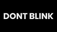 DON'T BLINK -Rythemic Fast Typography After Effect Template
