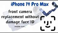 iPhone 14 Pro Max front camera repair / Front camera Replacement #camera #front ✅