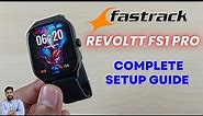 Fastrack Revoltt FS1 Pro Smartwatch Full Setup Guide