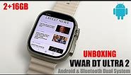 VWAR DT Ultra 2 Android & Bluetooth Dual System Smart Watch Unxboxing; GPS/WIFI/2+16GB/Android 9.0