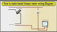 How to make Install Amper meter wiring Diagram | wire a amp meter