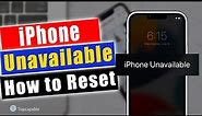 iPhone Unavailable? 3 Ways to Reset Unavailable iPhone | Reset iPhone When You Forgot Passcode
