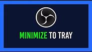 OBS: How to Minimize to Tray | Hide OBS from Start bar | Guide