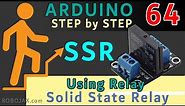 Lesson 64: Using Solid State Relay with Arduino | Arduino Step By Step Course