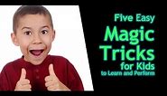 Five Easy Magic Tricks for Young Kids to Learn and Perform