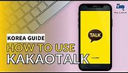 How to Use KakaoTalk | Downloading, Making Account, Adding Friends, Video Calling, Emoticons & More
