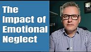 The Impact of Emotional Neglect