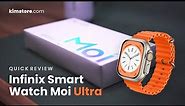 Quick Review: Infinix Smart Watch Moi Ultra