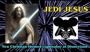 Jesus is a Jedi - New Christian themed Lightsaber at Disneyland Galaxy's Edge