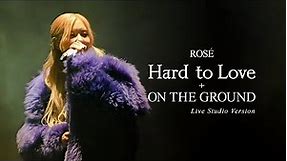ROSÉ - 'HARD TO LOVE + ON THE GROUND' | BORN PINK WORLD TOUR (Live Studio Version)