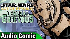 Star Wars: Age of Republic: General Grievous (Audio Comic)