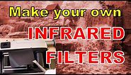 Make your own Infrared Filters for amazing IR photography !