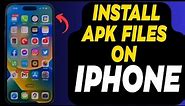 How To Download Apk Files On iPhone | How to Install APK Files on iPhone 2023