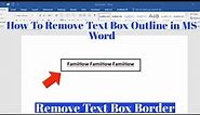 How To Remove Text Box Outline or Border in Microsoft Word | How To Delete Text Box Border in Word