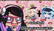 Gacha World Characters In Gacha Life 2!?
