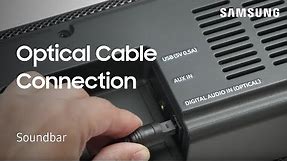 How to connect your Soundbar to an external device using an Optical Cable | Samsung US