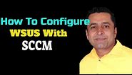 Configuring WSUS How To Configure WSUS with SCCM Config Mgr