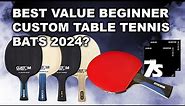 The Best Value Custom Table Tennis Bats for Beginners, Intermediate & Coaching in 2024?