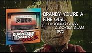Brandy You're A Fine Girl - Looking Glass [Guardians of the Galaxy: Vol. 2] Official Soundtrack