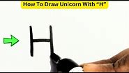 How To Draw Unicorn With H | Unicorn Drawing Step By Step Very Easily For Kids