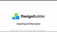2.11 Importing 2-D floor plans from DXF and bitmaps to help draw blocks and partitions