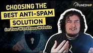 Choosing the Best Anti-Spam Solution for Your WordPress Website