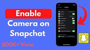 How to Enable Camera on Snapchat iPhone & iPad (Updated) | Allow Camera Access on Snapchat