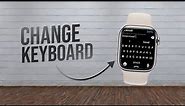 How to Change Keyboard on Apple Watch (tutorial)