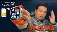 S8 Ultra - 4G Android Smartwatch | S8 Ultra Smart watch