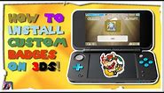 How To INSTALL CUSTOM BADGES On 3DS/2DS For FREE!