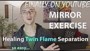 Twin Flames MIRROR EXERCISE revealed! Step by step Instruction! FINALLY