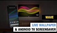 Wave Live Wallpaper & Android TV Screensaver. AMAZING