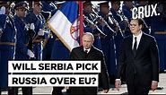Serbia’s Allegiance On Test Amid Ukraine War, Will Belgrade Choose EU Aspiration Or Russian Support?