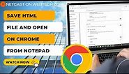 How to Save HTML File in Chrome | How to Save HTML File and Open on Chrome From Notepad