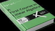 First Course in Linear Algebra - Lyryx