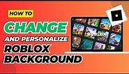How To Personalize Your Roblox Background