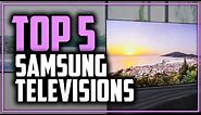 Best Samsung TVs in 2019 - Smart, LED, OLED & More!