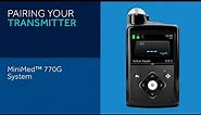 Pairing Your Transmitter with the MiniMed™ 770G System