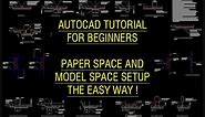 AutoCAD Tutorial for Beginners - Paper Space and Model Space - The easy way!