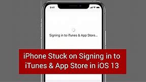 iPhone Stuck on Signing in to iTunes & App Store Loading Screen after iOS 13/13.4 - Here's the Fix